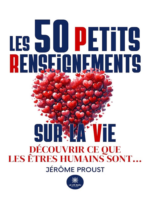 Title details for Les 50 petits renseignements sur la vie by Jérôme Proust - Available